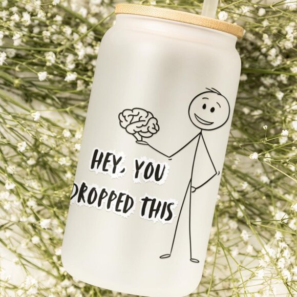 Hey You Dropped This Frosted Glass Tumbler, 16oz, Funny Rude Gift, Sarcastic - Picture 2 of 5